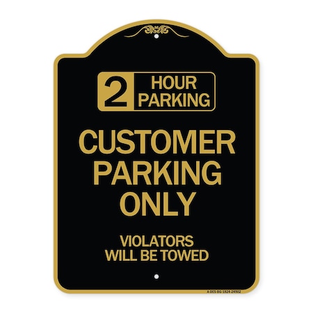 2 Hour Parking Customer Parking Only Violators Will Be Towed Heavy-Gauge Aluminum Sign